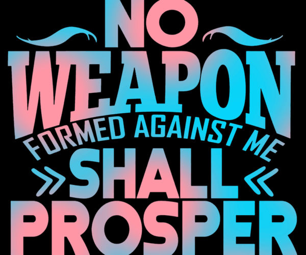No Weapon Shall Prosper - Faith-Based Typography