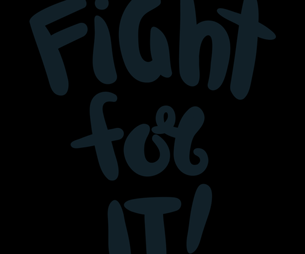Fight For It! - Motivational Typography