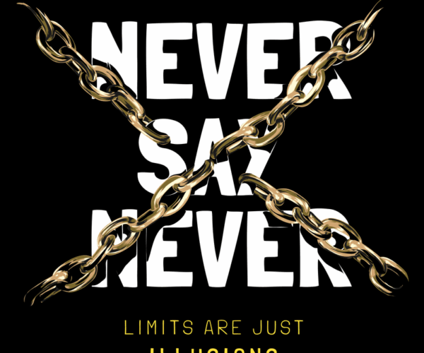 Never Say Never - Breaking Chains