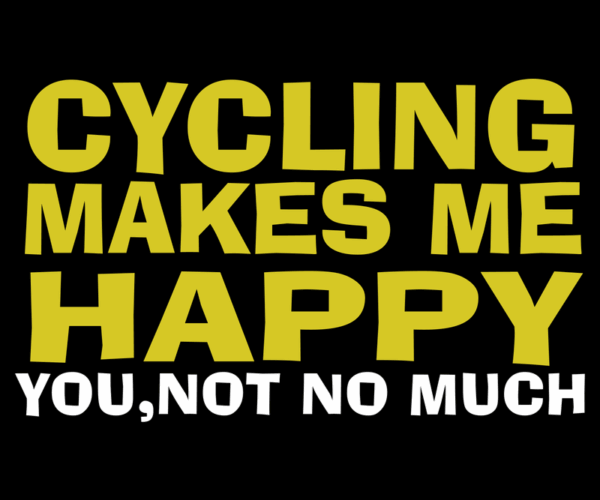Cycling Humor - Sarcastic Cyclist Saying