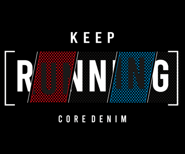 Running Core Denim - Motivational Typography