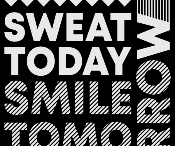 Sweat Today Design - Motivational Typography Art