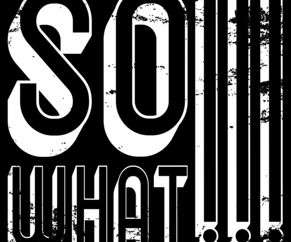 So What!!! - Distressed Typography Design