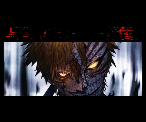 Ichigo Kurosaki - Hollowfied Power-Up