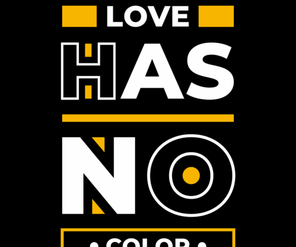 Love Has No Color - Typography Design