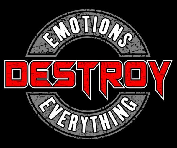 Emotions Destroy Everything - Edgy Typography