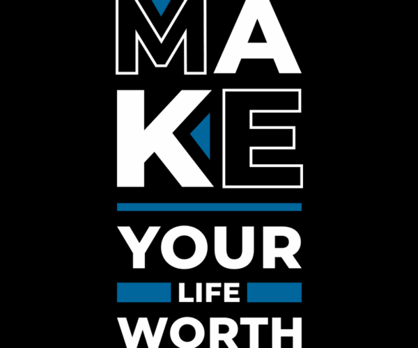 Motivational Typography - Make Your Life Worth