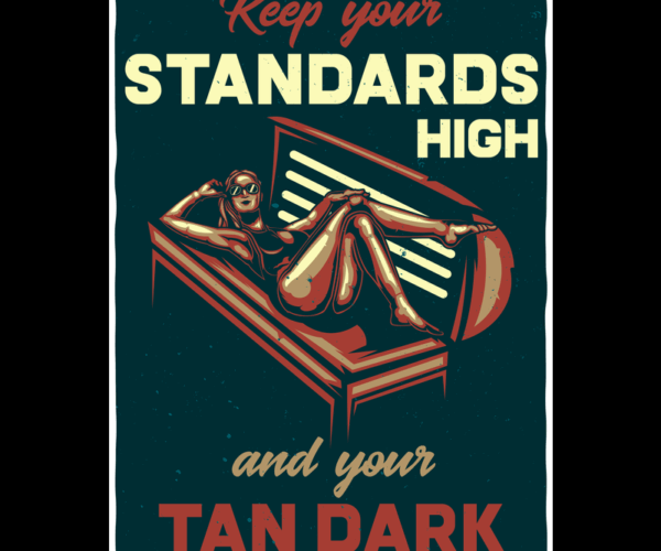 Standards High - Tanning Bed Beauty