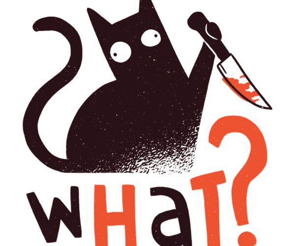 What? -  Murderous Kitty with Knife