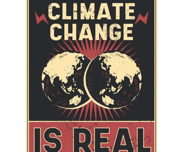 Climate Change Is Real - Vintage Propaganda Poster