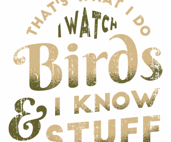 Birdwatching Enthusiast -  Vintage Typography
