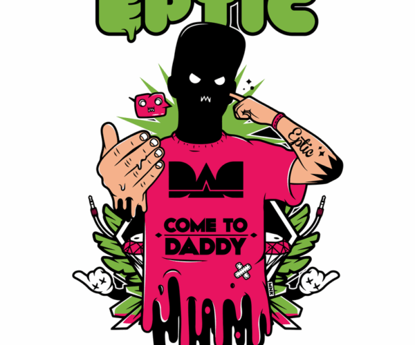 Eptic - Come to Daddy