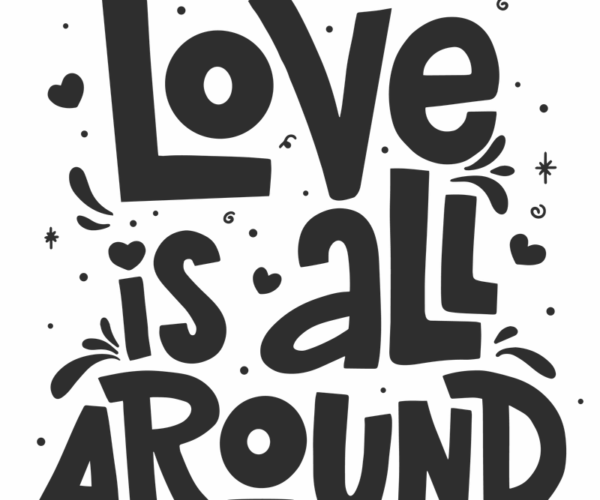 Love is All Around - Positive Quote Design