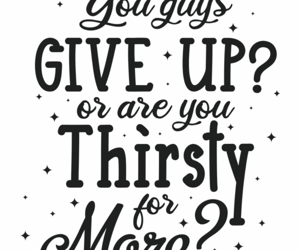Motivational Typography - Thirsty for More