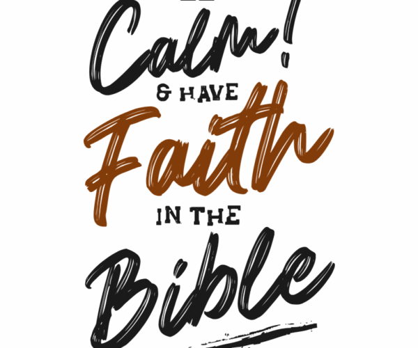 Keep Calm - Faith-Inspired Quote