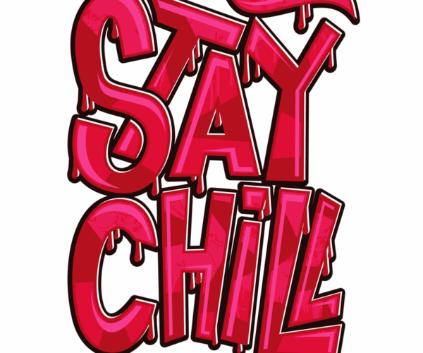 Stay Chill - Dripping Typography