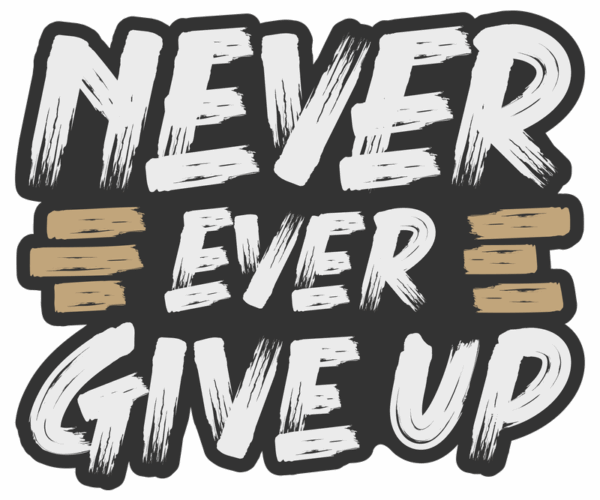 Brushstroke Motivation - Never Give Up