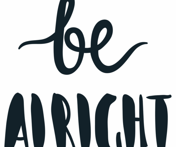 Be Alright - Motivational Typography