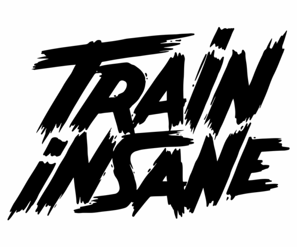 Train Insane - Motivational Typography