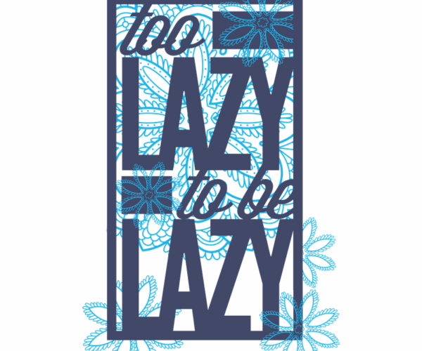 Lazy Daze - Floral Typographic Art