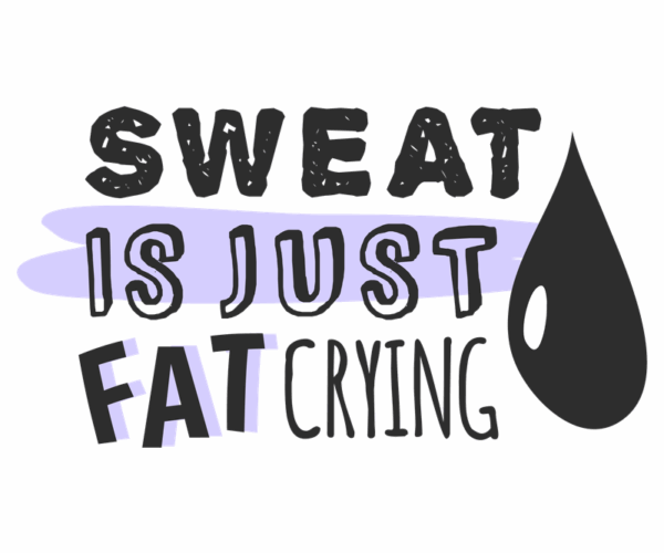 Fat Crying - Motivational Quote