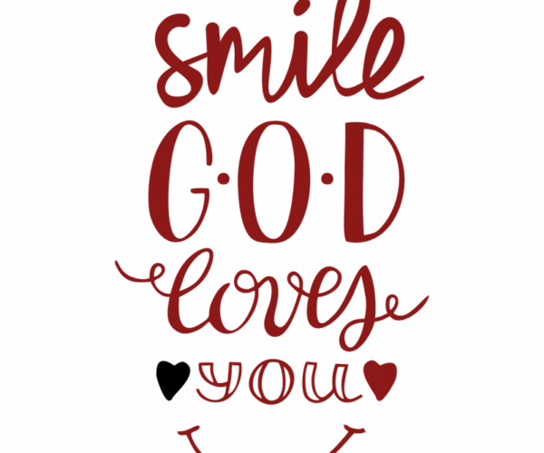 Smile, God Loves You - Inspirational Typography Art