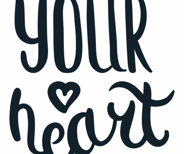 Your Heart - Motivational Quote
