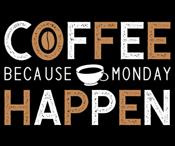 Coffee Monday Madness - Typography Art