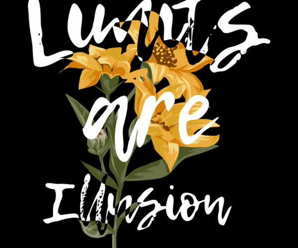 Floral Limits - Motivational Typography Art