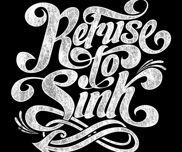 Refuse to Sink - Motivational Typography