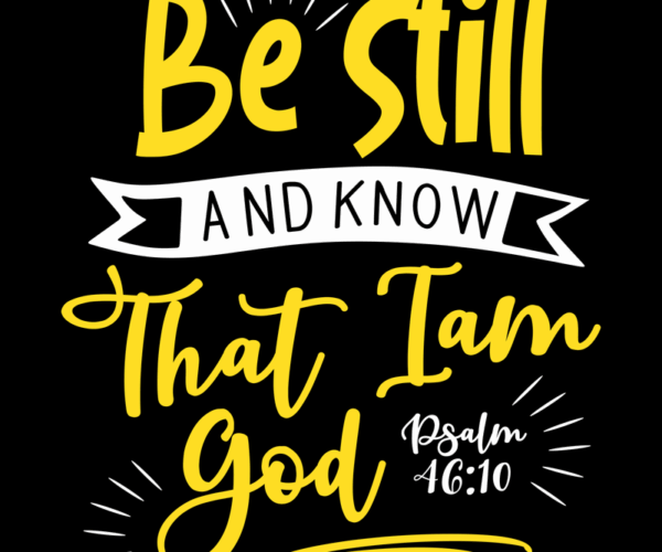 Be Still - Motivational Quote T-Shirt