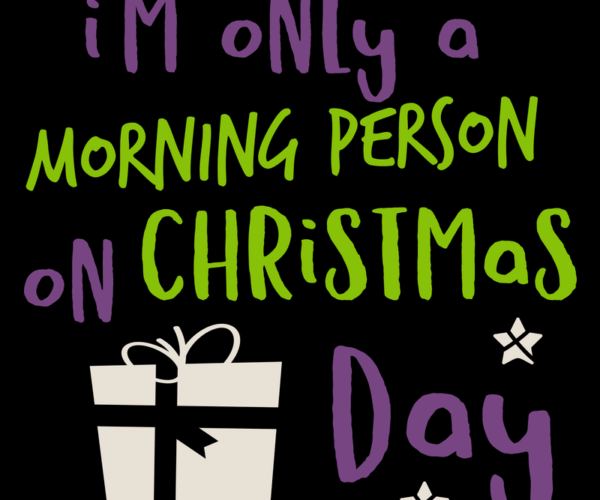 Christmas Morning Person - Holiday Humor Tee