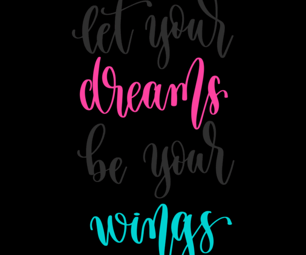 Motivational Quote - Dreams and Wings Typography