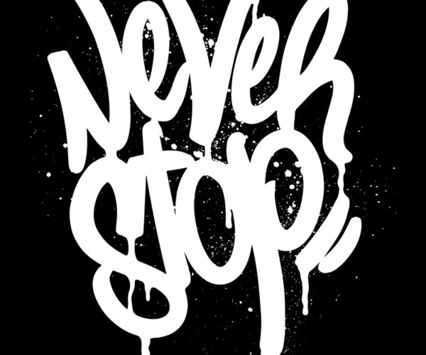 Never Stop - Graffiti Motivation