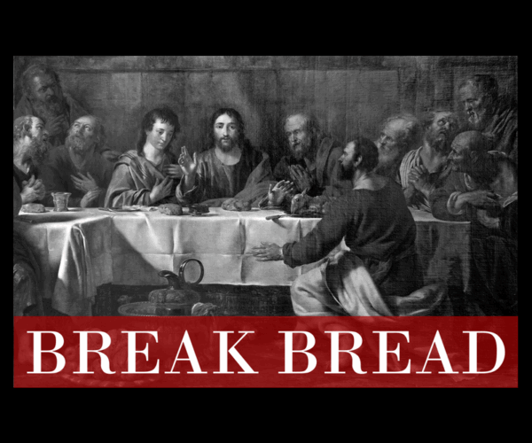 Break Bread - Last Supper Depiction