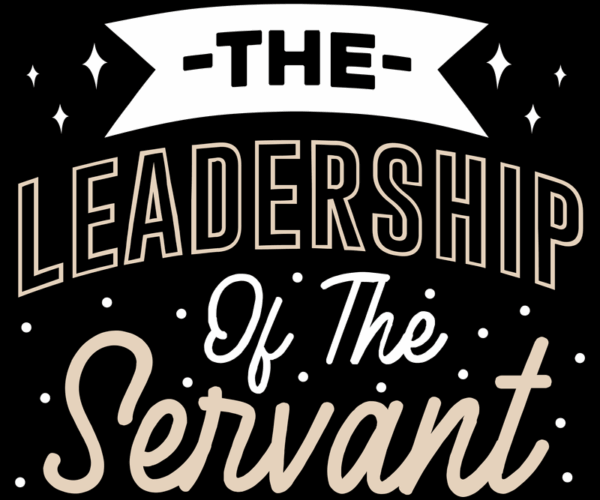 Servant Leadership - Inspirational Quote Design