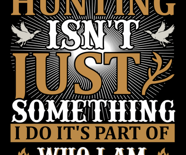 Hunting Lifestyle - Passion Pursuit