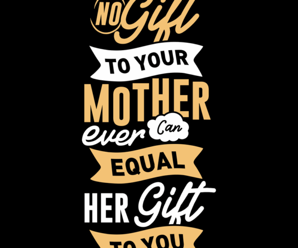 Mother's Gift - Typography Art