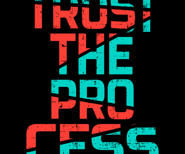 Trust the Process - Motivational Typography