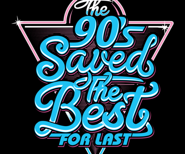 90's Saved The Best - Retro Typography