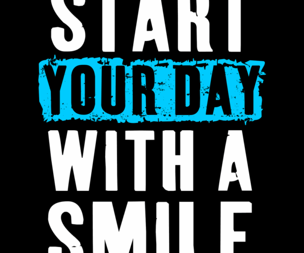 Inspirational Quote - Start Your Day with a Smile