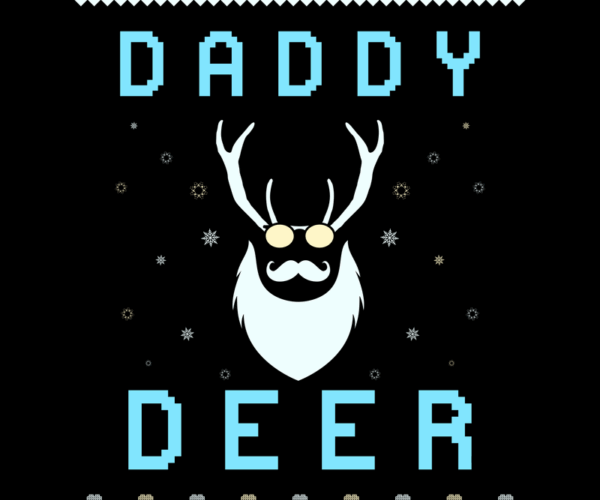 Daddy Deer - Ugly Sweater Inspired