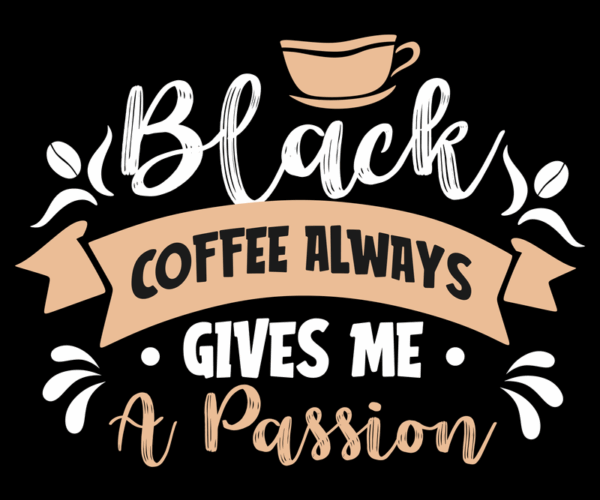 Black Coffee - A Passionate Brew
