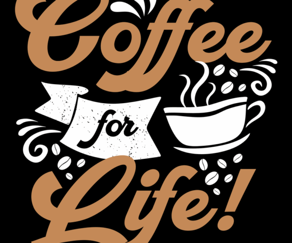 Coffee for Life - Bold Typography