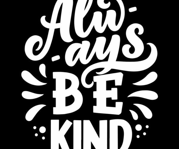 Always Be Kind - Motivational Typography