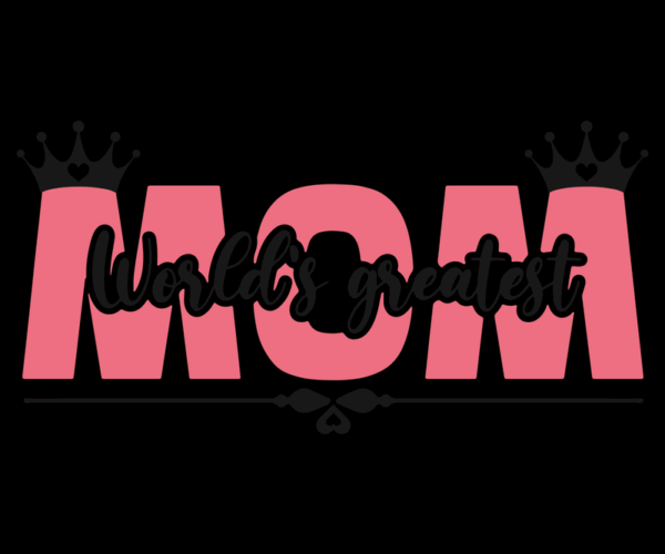 World's Greatest Mom - Crowned Typography