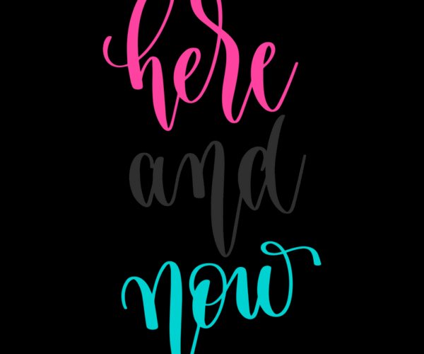 Here and Now - Calligraphy Phrase