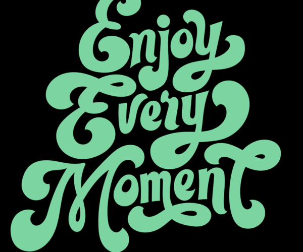 Enjoy Every Moment - Retro Typography