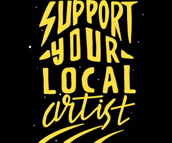 Support Local Art - Boldly Stated