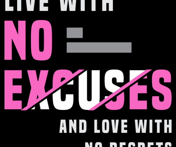 Motivational Typography - No Excuses, No Regrets
